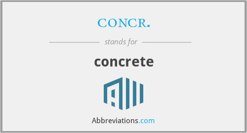 What Is The abbreviation For Concrete 